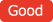 Good